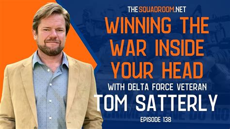 138: Winning the War Inside Your Head with Delta Force Veteran Tom ...