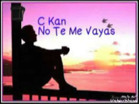 No Te Me Vayas C Kan Ft Melodico Letra YouTube