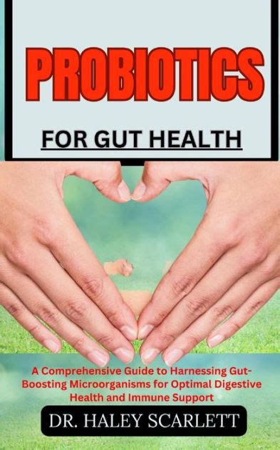 Probiotics For Gut Health A Comprehensive Guide To Harnessing Gut