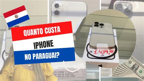 QUANTO CUSTA UM IPHONE NO PARAGUAI YouTube