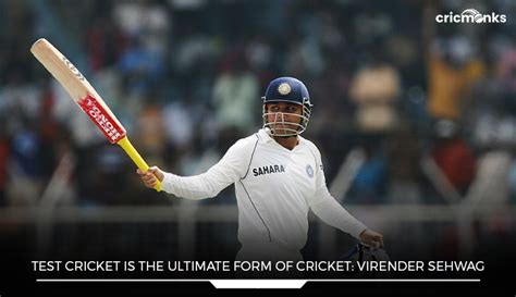 Test Cricket Is the Ultimate Form of Cricket: Virender Sehwag