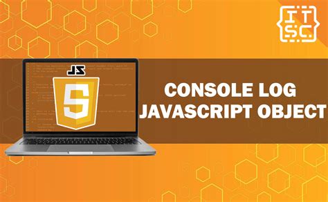 How To Display Javascript Object Using Console Log Method