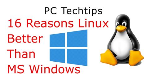 16 Reasons Linux Better Than Ms Windows Youtube