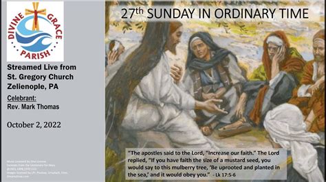 Mass For The 27th Sunday In Ordinary Time 10 2 22 Divine Grace Parish