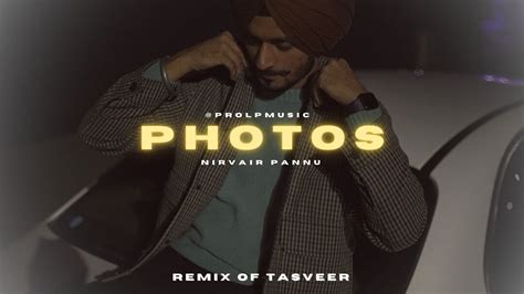 PHOTOS - Nirvair Pannu (Song) Tasveer REMIX | ProLP Music | New Song - YouTube