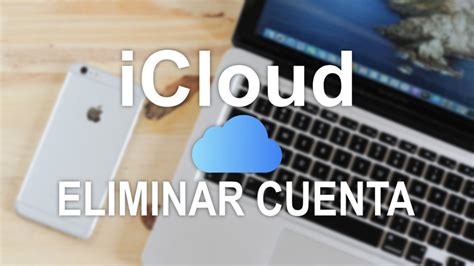 C Mo Eliminar Una Cuenta De Icloud Sin Contrase A