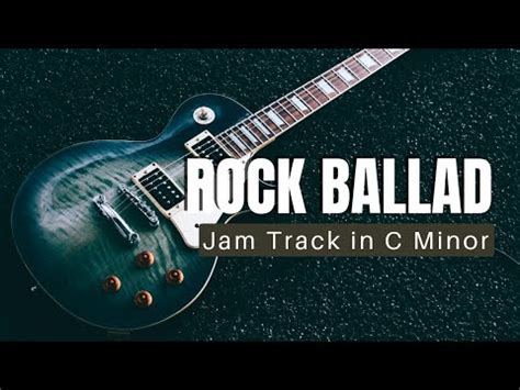 Sad Rock Ballad Guitar Backing Track Jam In C Minor Bpm Youtube