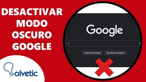 Como Quitar El Modo Oscuro De Google Actualizado Noviembre 2024