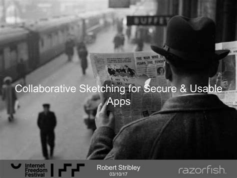 Collaborative Sketching For Secure Usable Apps PPT