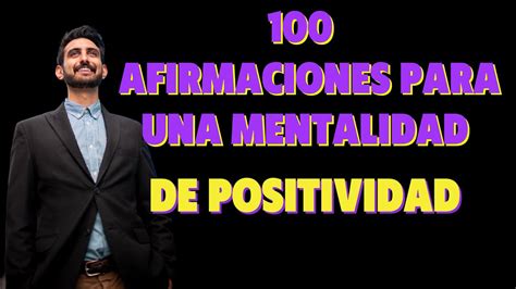 Afirmaciones Positivas Para Construir Una Mentalidad Positiva