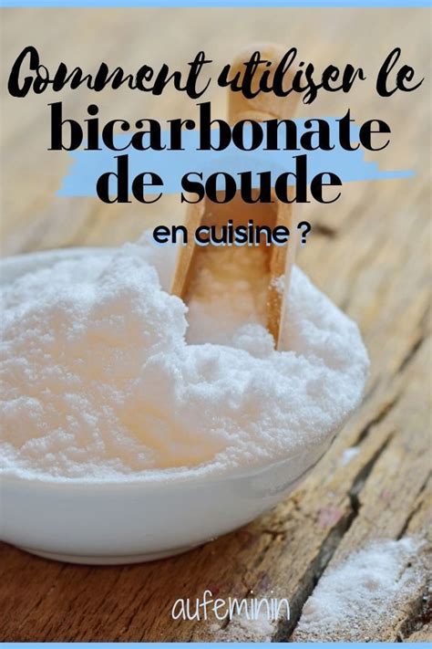 11 Utilisations Inédites Du Bicarbonate De Soude En Cuisine Avec