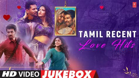 Tamil Recent Love Hits Video Jukebox Kollywood New Melody Collection