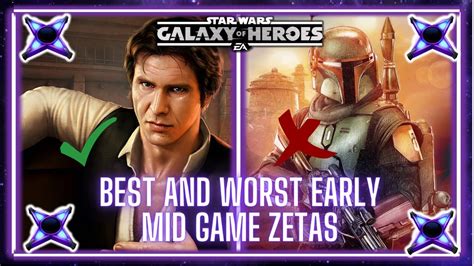 Best Ten Zetas To Apply Early Mid Game And Ten To Avoid SWGOH Zeta