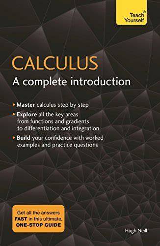 Calculus A Complete Introduction The Easy Way To Learn Calculus By