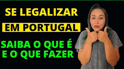 Como Se LEGALIZAR Em PORTUGAL 2022 YouTube