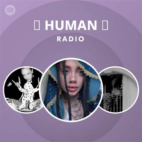 HUMAN Radio Playlist By Spotify Spotify