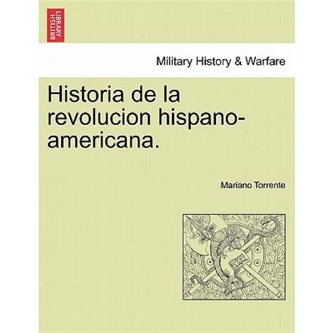 Historia De La Revolucion Hispano Americana Tomo Ii Paperback British