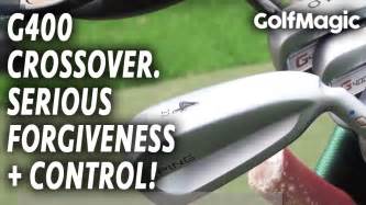 Ping G400 Crossover Review Hybrid Forgiveness Iron Control In 2017