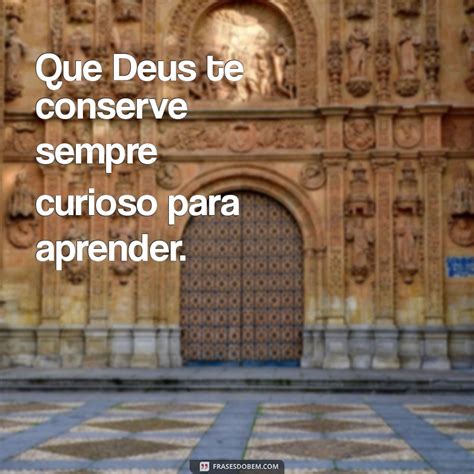 Que Deus Te Conserve Sempre Assim - Que Deus Te Conserve: Reflexões sobre Gratidão e Proteção - Frases do Bem