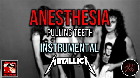 Metallica Anesthesia Pulling Teeth Instrumental Youtube