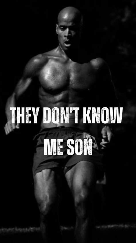 David Goggins Wallpaper They Don T Know Me Son Motivational Quotes Man Up Quotes Gym