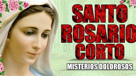 Santo Rosario Corto De Hoy Martes 4 De Abril Misterios Dolorosos