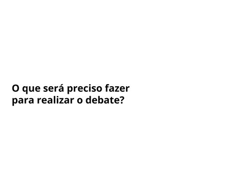 Plano De Aula Ano O Debate Em Sala De Aula Discutir X Opinar X