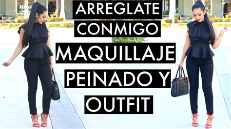 ARREGALTE CONMIGO GRWM MAQUILLAJE PEINADO Y OUTFIT YouTube