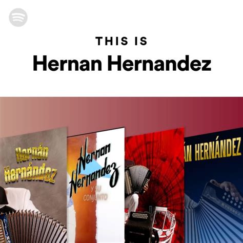 This Is Hernan Hernandez Playlist By Spotify Spotify