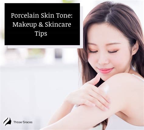 Complete Guide on Porcelain Skin Tone + Makeup & Skincare Tips ...