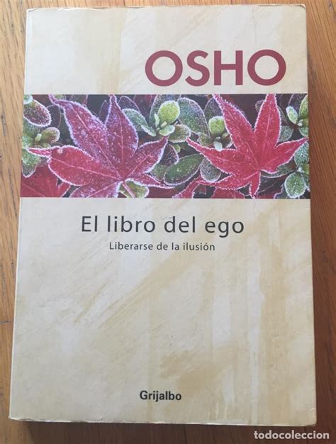 Osho El Libro Del Ego Liberarse De La Ilusion Comprar En