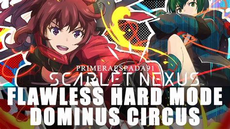 Scarlet Nexus Flawless Hard Mode Dominus Circus YouTube