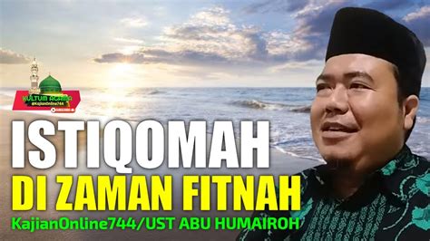 Renungan Subuh Istiqomah Di Zaman Fitnah Ustadz Abu Humairoh