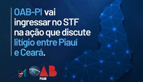 OAB PI vai ingressar no STF na ação que discute litígio entre Piauí e