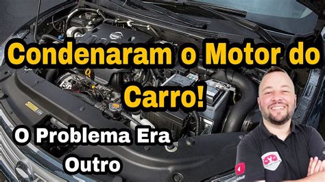 Condenaram O Motor Do Carro Mas N O Era Esse O Defeito Saiba O Que