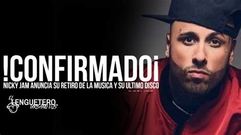 Nicky Jam Anuncia Su Retiro De La Musica Y Anuncia Su Nuevo Album¡ 👈🔥 Youtube