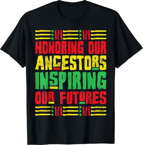 Honoring Our Ancestors African American Black History Month T Shirt