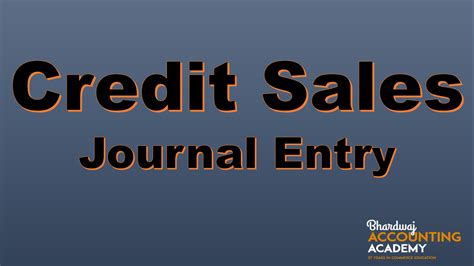 Credit Sales Journal Entry Bhardwaj Accounting Academy