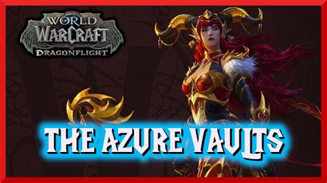 The Azure Vaults World Of Warcraft Dragonflight YouTube