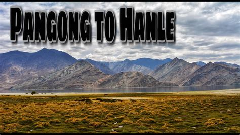 ROAD LESS TRAVELED PANGONG TO HANLE CHUSHUL TSAGA LA LADAKH