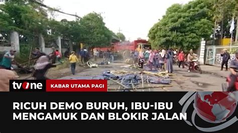 Ratusan Ibu Ibu Dan Mantan Pekerja Pabrik Ngamuk Dan Blokir Jalan