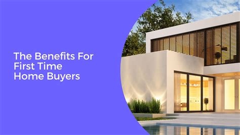 The Benefits For First Time Home Buyers Fullfeel