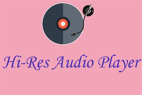 5 Best Hi-Res Audio Players Elevate Your Listening Experience ...