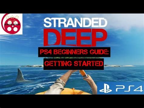 Stranded Deep PS4 Beginners Guide Getting Started YouTube