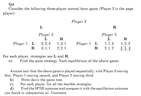 Solved Q4 Consider The Following Three Player Normal Form Chegg