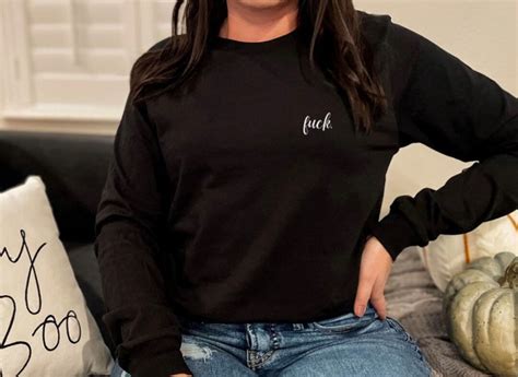 Long Sleeve Cute Cursive Fuck Unisex T Shirt Fuck You Tshirt Fuck Tee Fuck Tshirt Funny And
