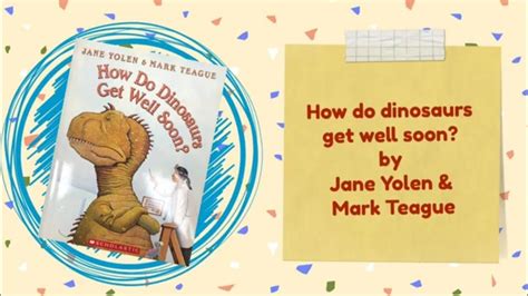 How Do Dinosaurs Get Well Soon By Jane Yolen And Mark Teague Youtube