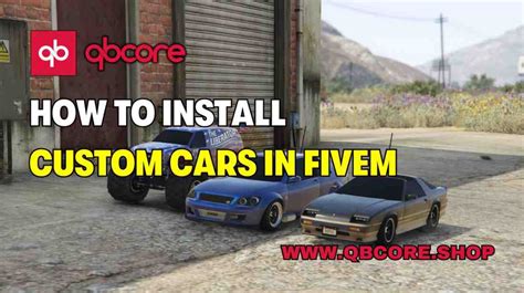 How To Install Custom Cars Fivem A Step By Step Guide QBCore Script