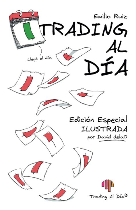 Trading Al D A Edici N Especial Ilustrada Spanish Edition Ruiz