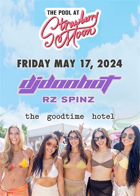 DJ Don Hot RZ Spinz Tickets At Strawberry Moon In Miami Beach By Strawberry Moon Pool Tixr